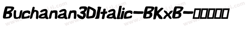 Buchanan3DItalic-BKxB字体转换