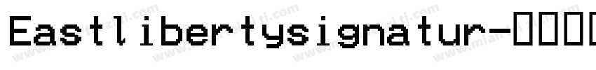 Eastlibertysignatur字体转换