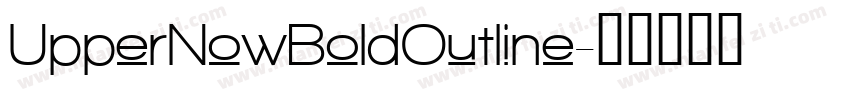 UpperNowBoldOutline字体转换
