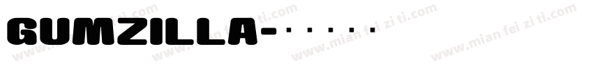 GUMZILLA字体转换