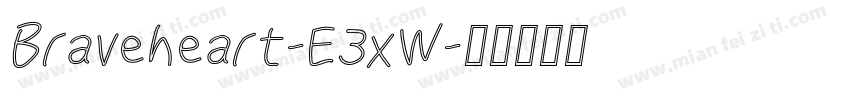 Braveheart-E3xW字体转换