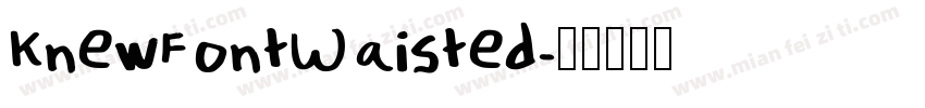 KnewFontWaisted字体转换