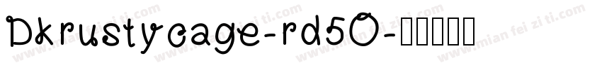 Dkrustycage-rd5O字体转换