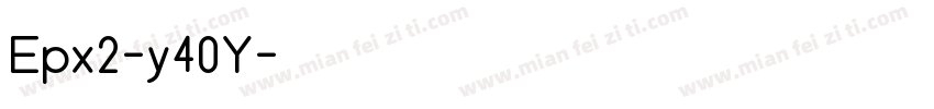 Epx2-y40Y字体转换