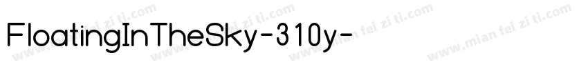 FloatingInTheSky-310y字体转换