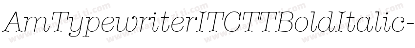 AmTypewriterITCTTBoldItalic字体转换