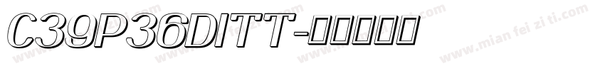 C39P36DITT字体转换