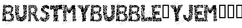 BurstMyBubble-yJem字体转换