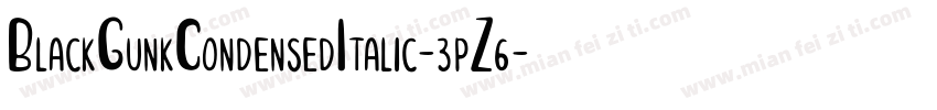 BlackGunkCondensedItalic-3pZ6字体转换