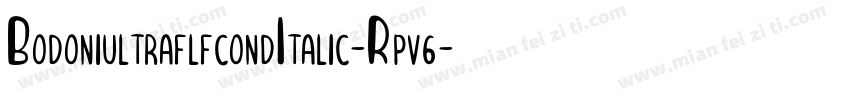 BodoniultraflfcondItalic-Rpv6字体转换