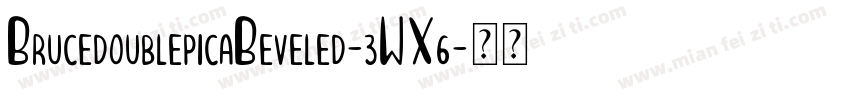 BrucedoublepicaBeveled-3WX6字体转换
