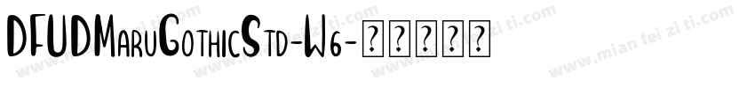 DFUDMaruGothicStd-W6字体转换