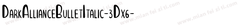 DarkAllianceBulletItalic-3Dx6字体转换