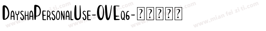 DayshaPersonalUse-OVEq6字体转换