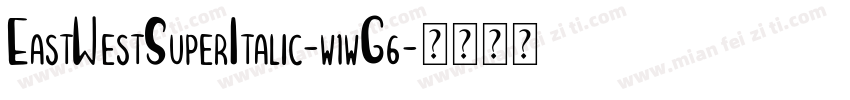 EastWestSuperItalic-w1wG6字体转换