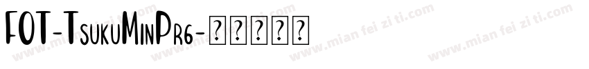 FOT-TsukuMinPr6字体转换