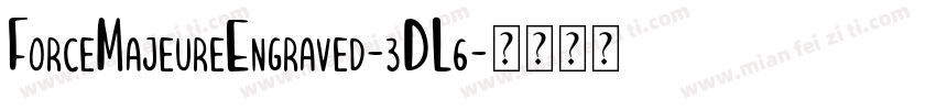 ForceMajeureEngraved-3DL6字体转换