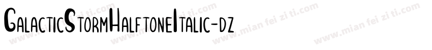 GalacticStormHalftoneItalic-dzY6字体转换