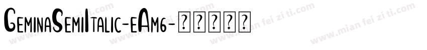 GeminaSemiItalic-eAm6字体转换