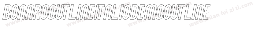 BonaroOutlineItalicDemoOutlineItalic-X3G6P字体转换