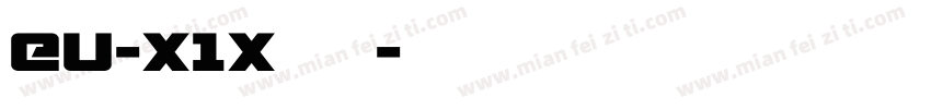 Eu-x1x转换器字体转换