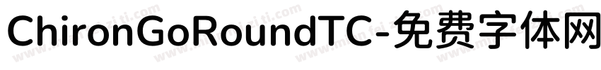 ChironGoRoundTC字体转换