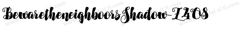BewaretheneighboorsShadow-Z4O8字体转换