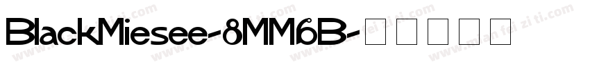 BlackMiesee-8MM6B字体转换