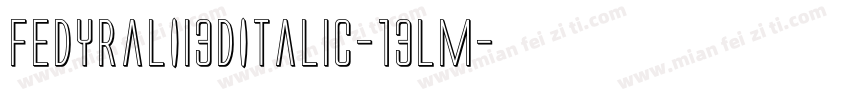 FedyralIi3DItalic-13lM字体转换