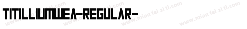 TitilliumWea-Regular字体转换