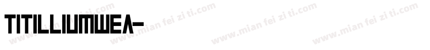 TitilliumWea字体转换