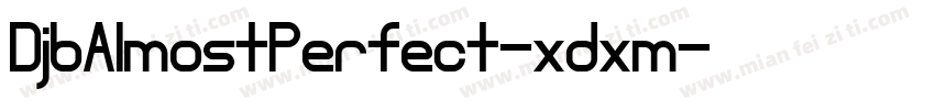 DjbAlmostPerfect-xdxm字体转换