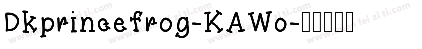 Dkprincefrog-KAWo字体转换