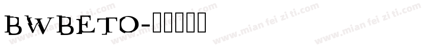 BWBETO字体转换