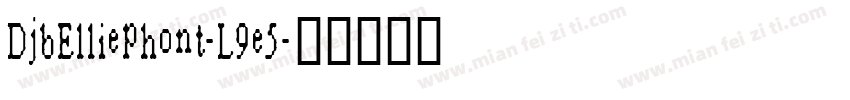 DjbElliephont-L9e5字体转换