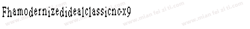 Fhamodernizedidealclassicnc-x9E5字体转换
