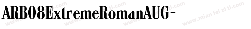 ARB08ExtremeRomanAUG字体转换