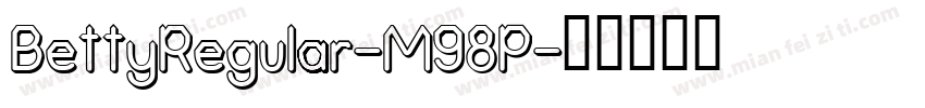 BettyRegular-M98P字体转换