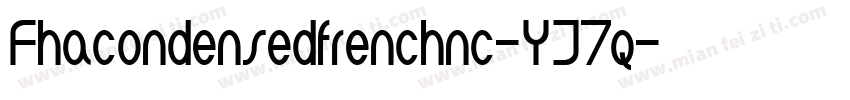 Fhacondensedfrenchnc-YJ7q字体转换