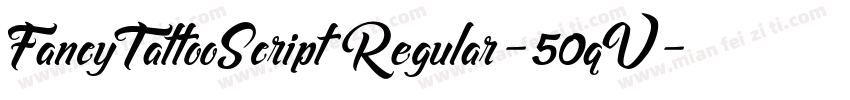 FancyTattooScriptRegular-50qV字体转换