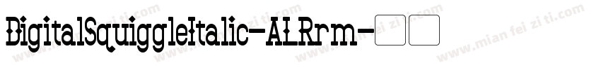 DigitalSquiggleItalic-ALRrm字体转换