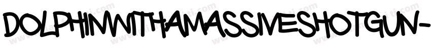 DolphinWithAMassiveShotgun-1GPP2字体转换