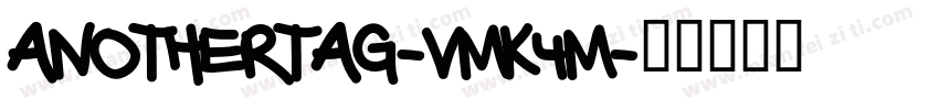 AnotherTag-vmK4M字体转换