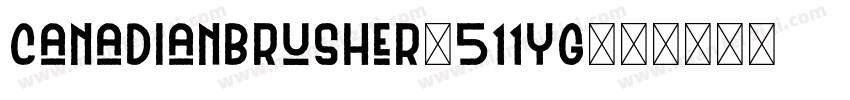 Canadianbrusher-511YG字体转换