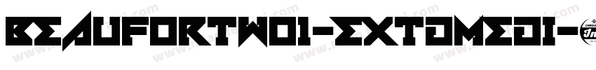 beaufortw01-extdmedi字体转换
