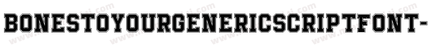 BonesToYourGenericScriptFont-yP4m字体转换