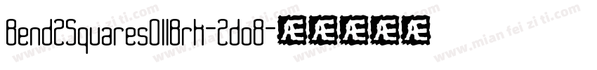 Bend2SquaresOl1Brk-2do8字体转换
