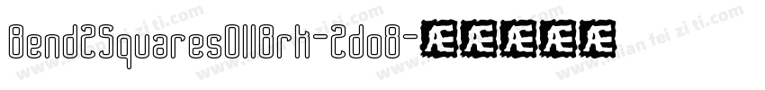 Bend2SquaresOl1Brk-2do8字体转换
