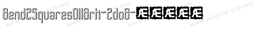 Bend2SquaresOl1Brk-2do8字体转换