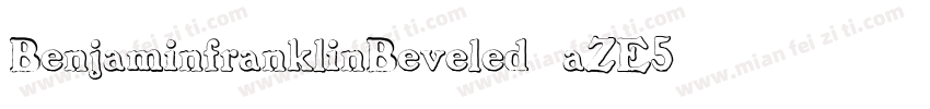 BenjaminfranklinBeveled-aZE5字体转换